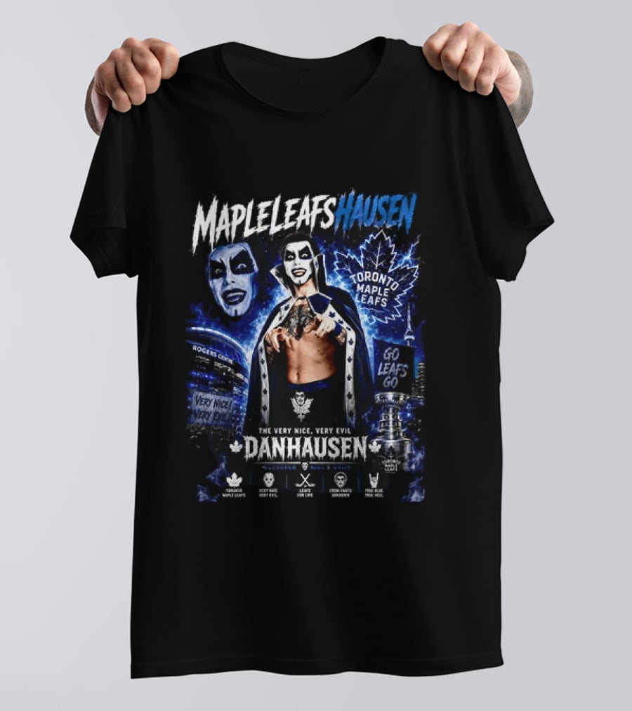 Danhausen Toronto Maple Leafs Very Nice Very Evil Go Leafs Go T-Shirt