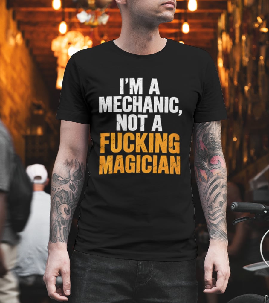 Mechanic Humor I'm Not A Magician T-Shirt