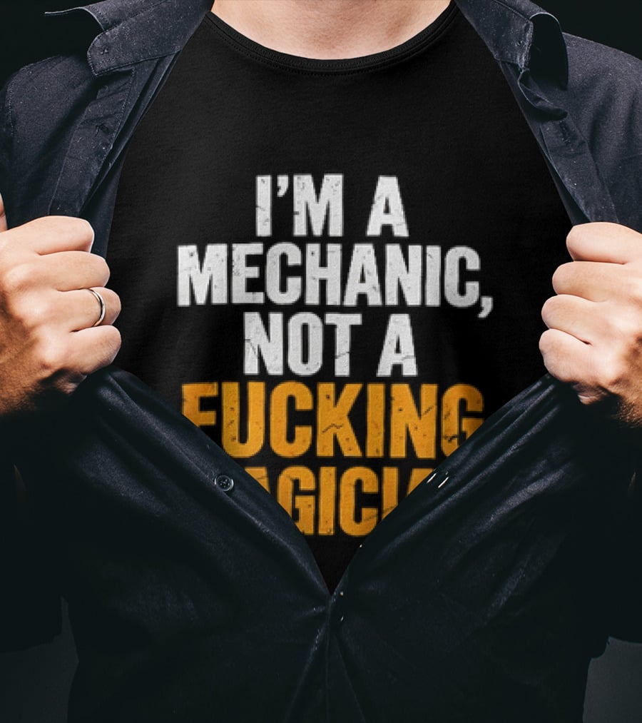 Mechanic Humor I'm Not A Magician T-Shirt