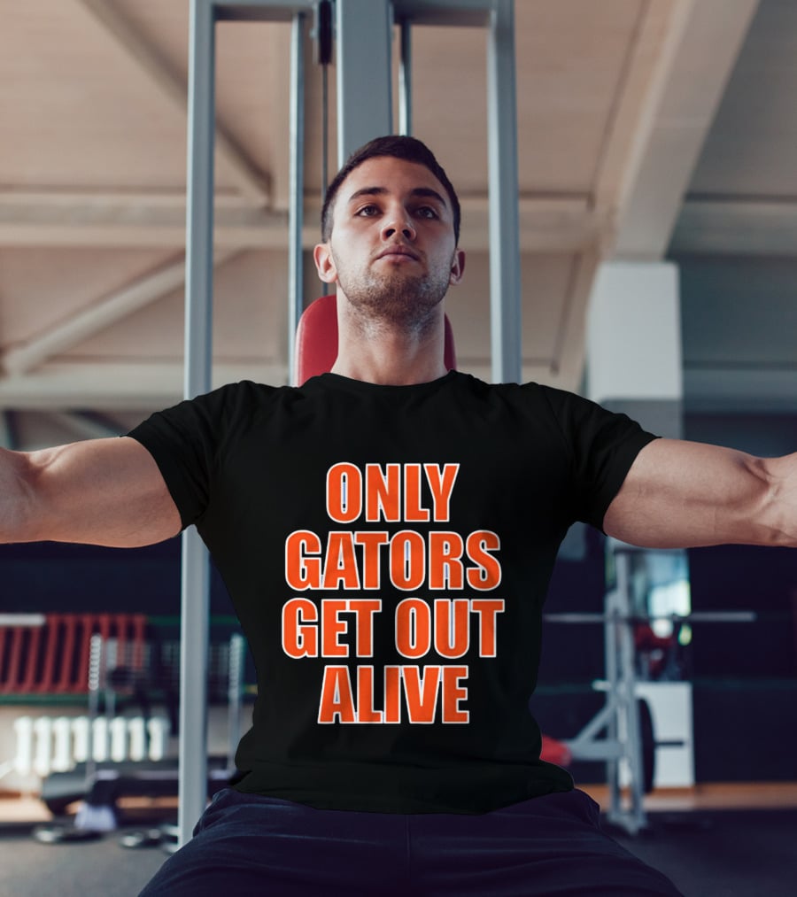 Only Gators Get Out Alive Bold Orange T-Shirt