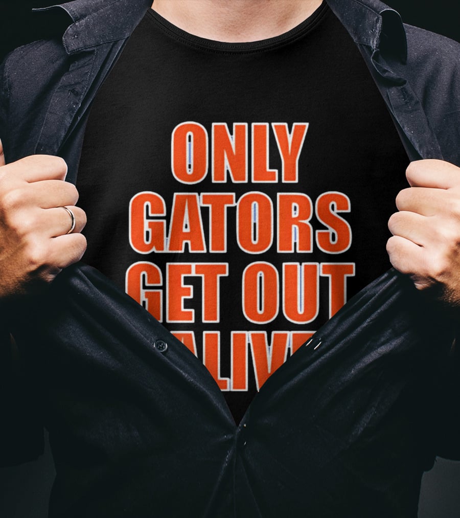 Only Gators Get Out Alive Bold Orange T-Shirt
