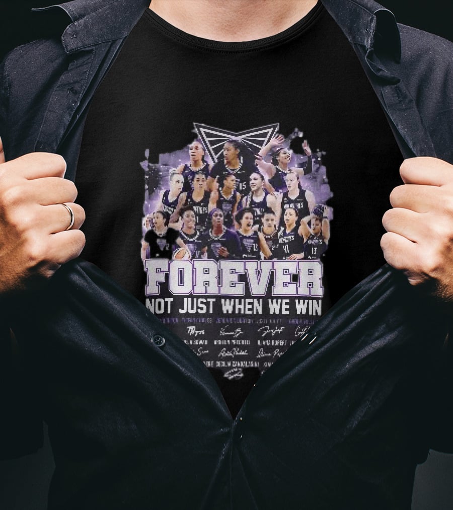 Seattle Storm Forever Not Just When We Win Basketball Players Team Spirit T-Shirt