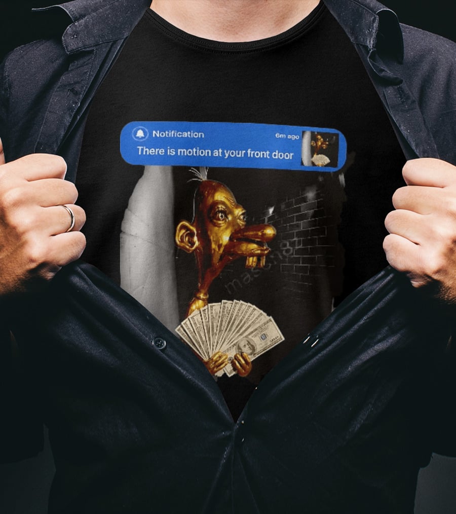Notification There Is Motion At Your Front Door Golden Figurine With Cash In Hand Dark T-Shirt