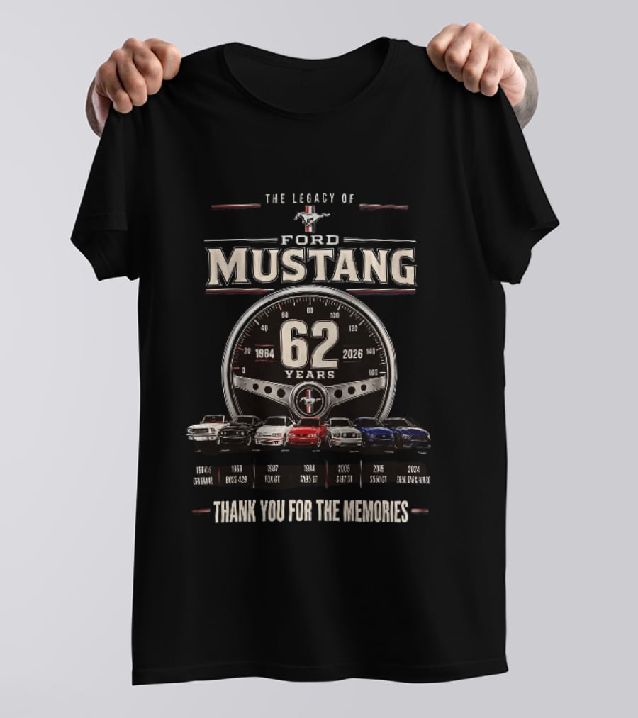 The Legacy Of Ford Mustang 62 Years 1964 To 2026 Thank You For The Memories T-Shirt