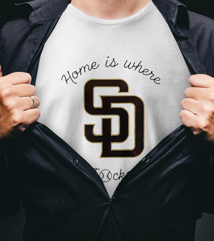 San Diego Padres Home Is Where Them Fckers Are SD Baseball T-Shirt