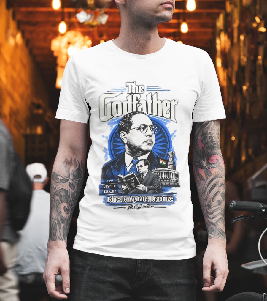 The Godfather B R Ambedkar Educate Agitate Organize Law Justice Equality T-Shirt