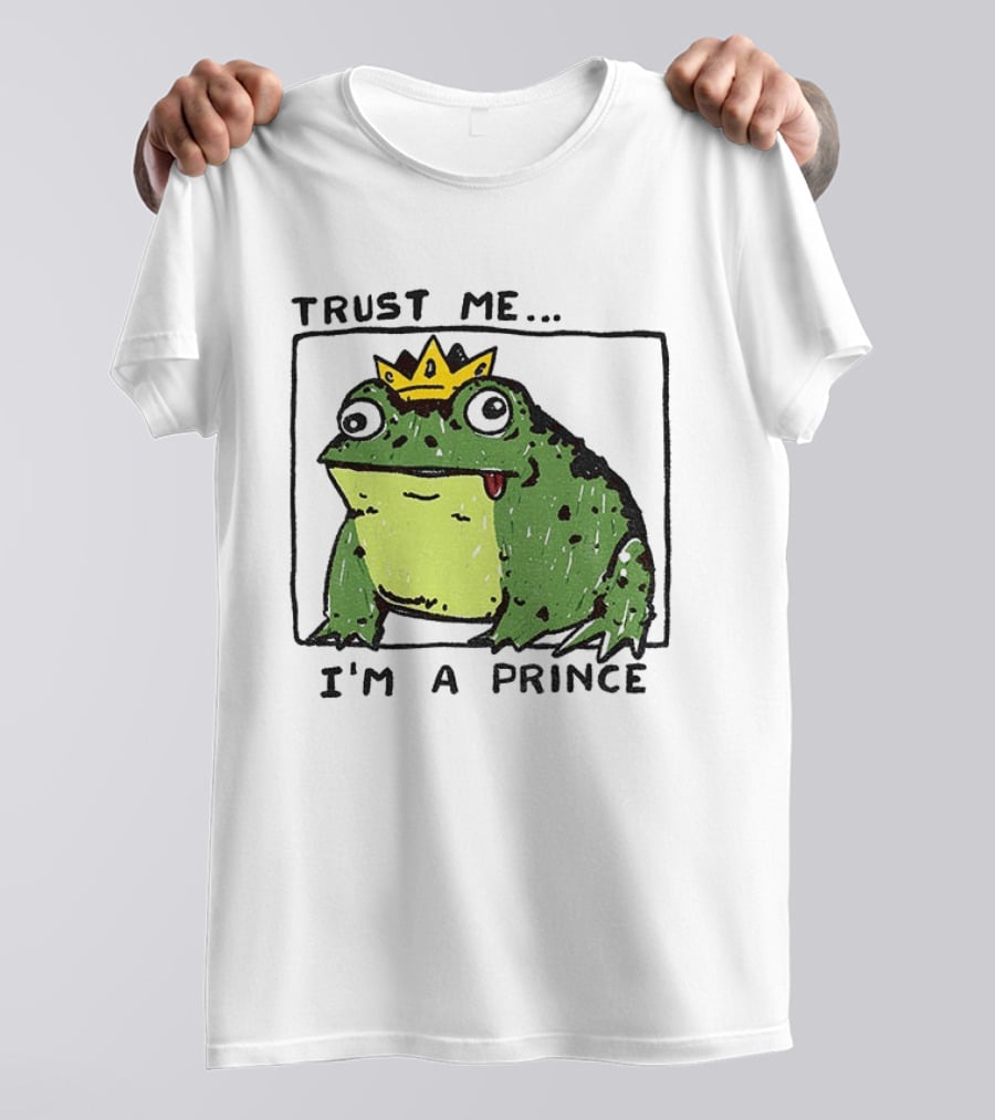 Trust Me I'm A Prince Derpy Frog Wearing A Crown T-Shirt