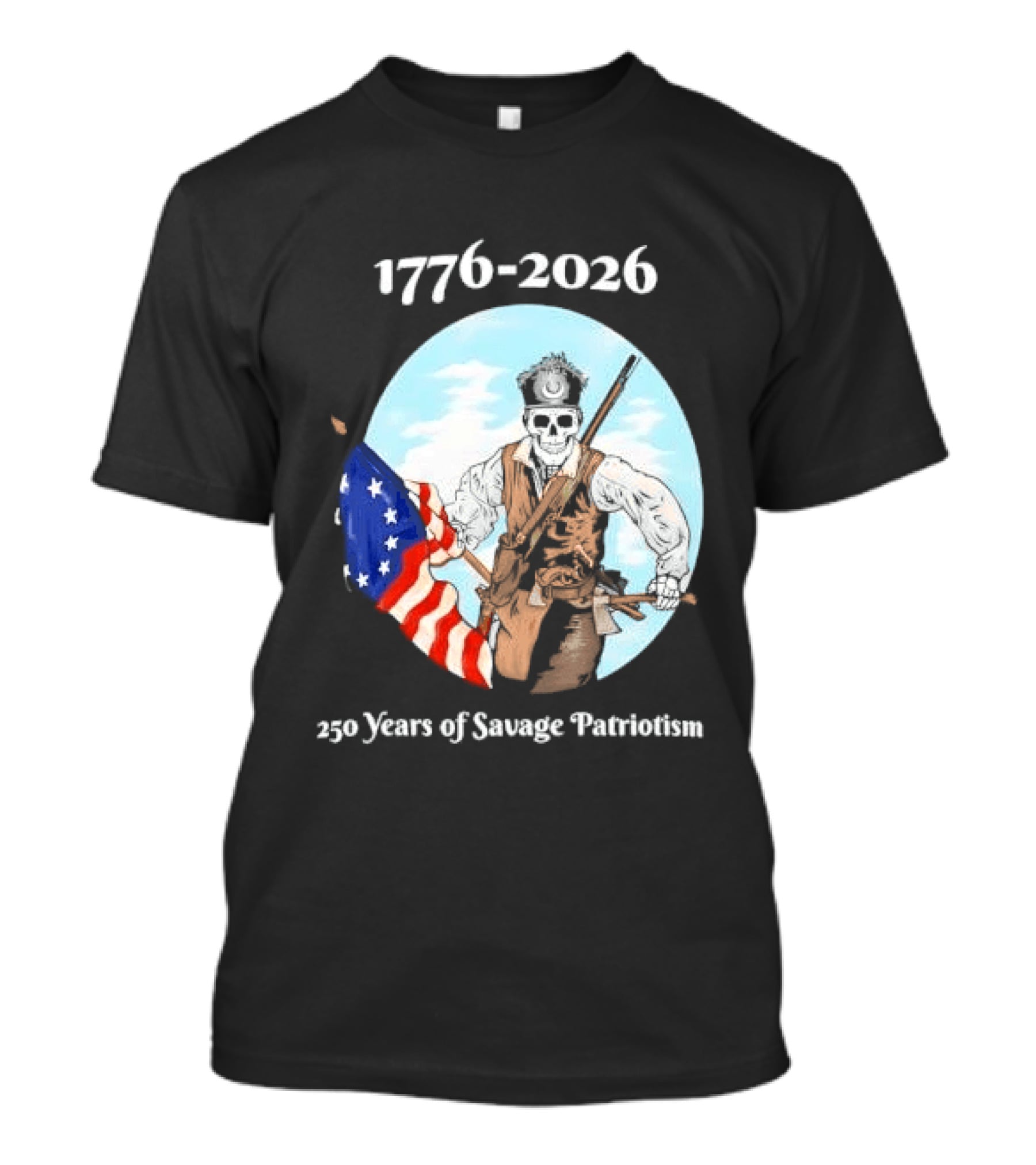 1776 2026 250 Years Of Savage Patriotism American Revolutionary Soldier T-Shirt