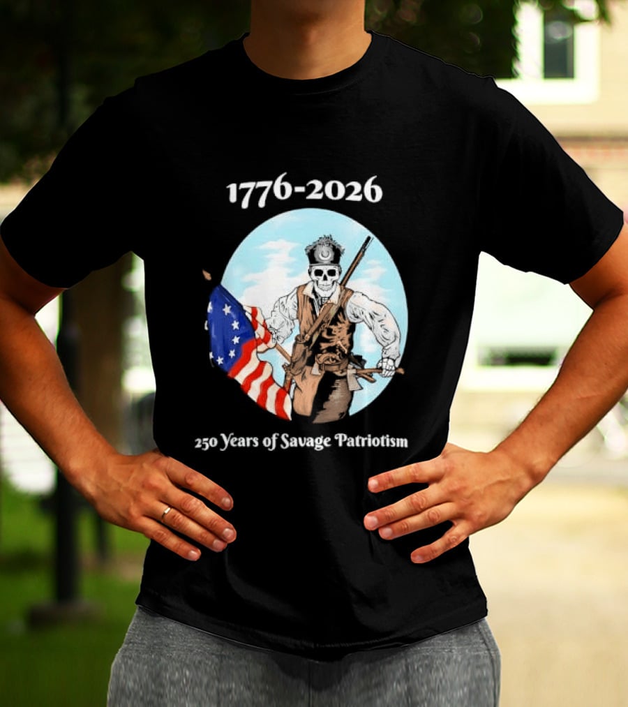 1776 2026 250 Years Of Savage Patriotism American Revolutionary Soldier T-Shirt