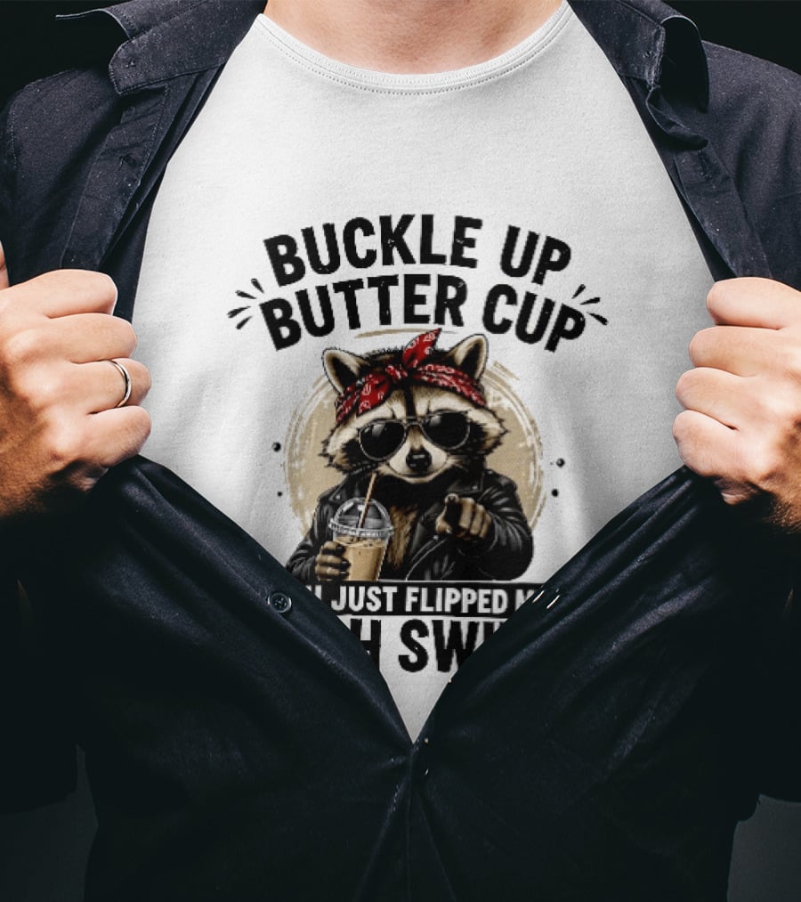 Buckle Up Butter Cup Raccoon Sunglasses Bandana Leather Jacket Coffee Bitch Switch T-Shirt
