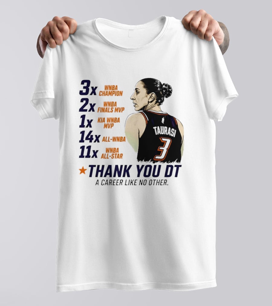 3x WNBA Champion 2x Finals MVP 1x Kia MVP 14x All WNBA 11x All Star Thank You DT A Career Like No Other T-Shirt
