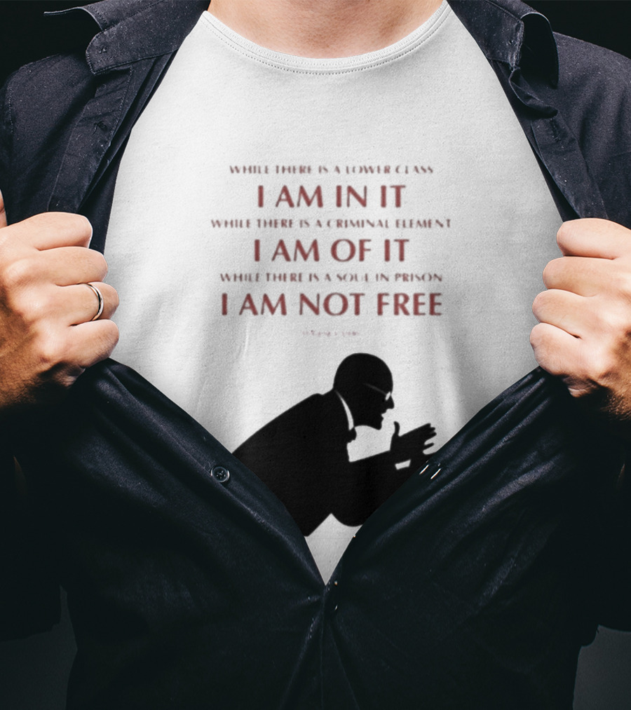 Eugene V Debs While There Is A Lower Class I Am In It Criminal Element I Am Of It Soul In Prison I Am Not Free T-Shirt