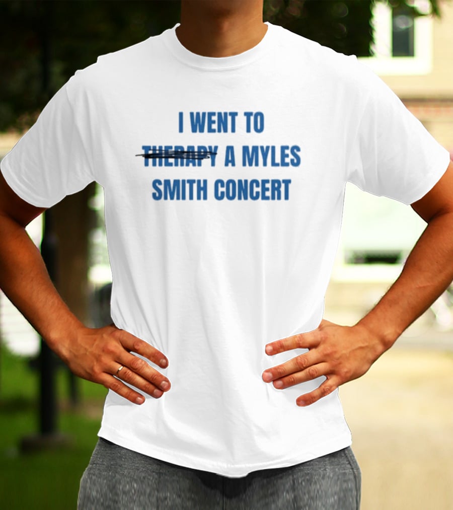 I Went To Therapy A Myles Smith Concert T-Shirt