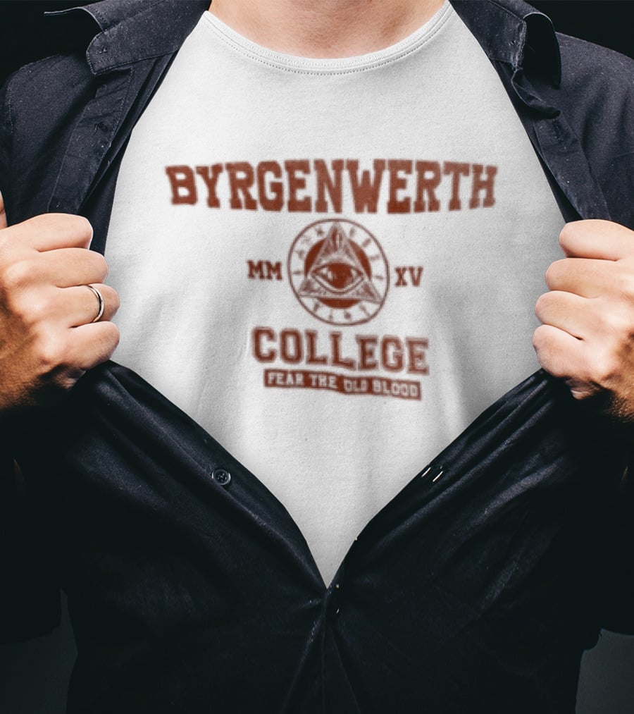 Byrgenwerth College Bloodborne Fear The Old Blood Seek The Truth T-Shirt