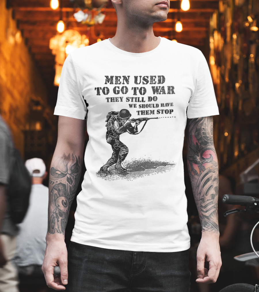 Men Used To Go To War They Still Do We Should Have Them Stop Crouching Soldier Aiming Rifle Woodcut T-Shirt