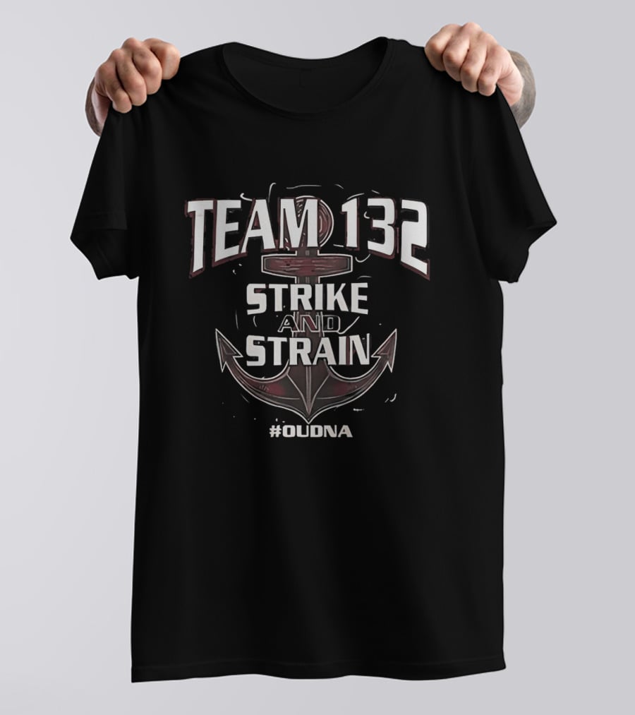 Team 132 Strike And Strain Anchor #OUDNA T-Shirt