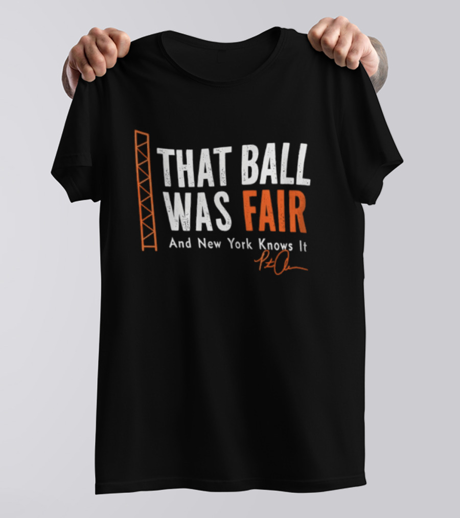 That Ball Was Fair And New York Knows It Pete Alonso T-Shirt