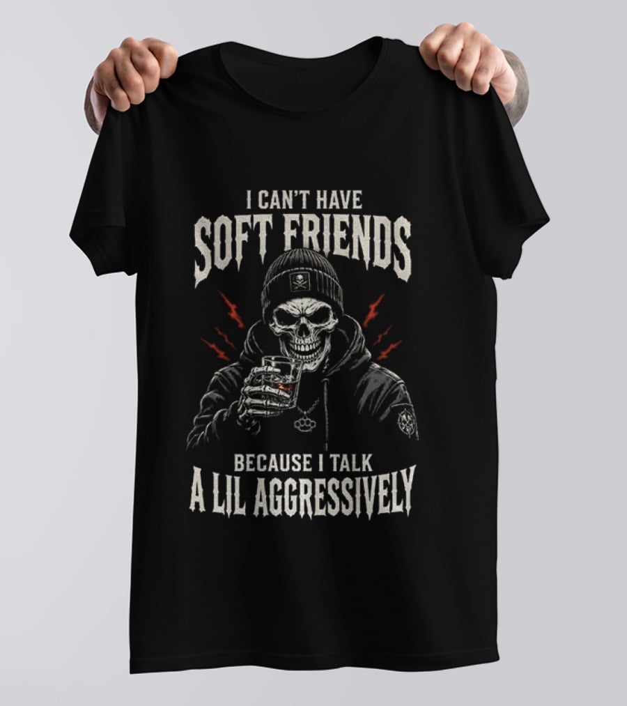 Skeleton I Can't Have Soft Friends Because I Talk A Lil Aggressively Beanie Red Lightning Glass T-Shirt