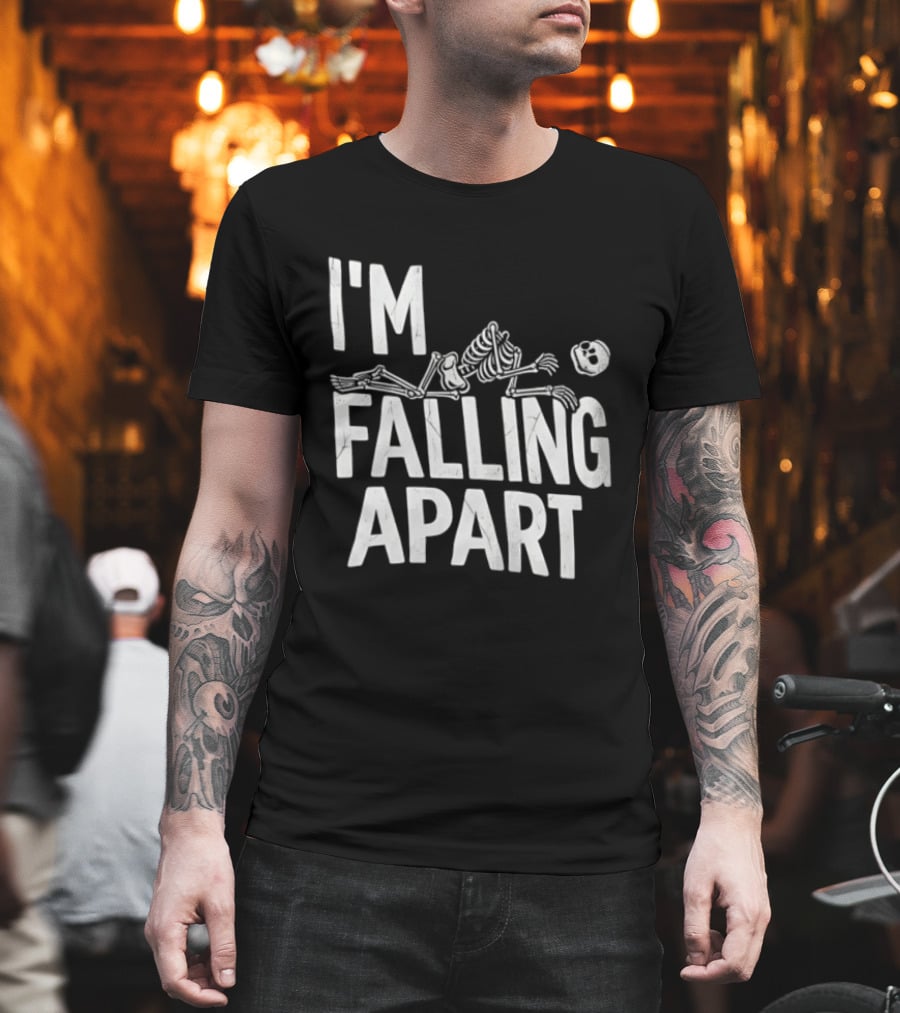 I'm Falling Apart Halloween Skeleton Sarcastic Humor T-Shirt