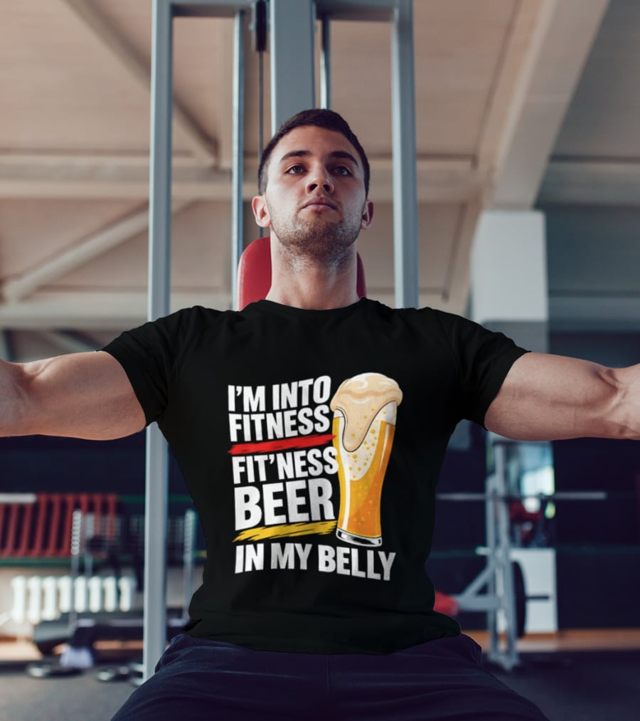 I'm Into Fitness Fit'ness Beer In My Belly Beer Glass T-Shirt