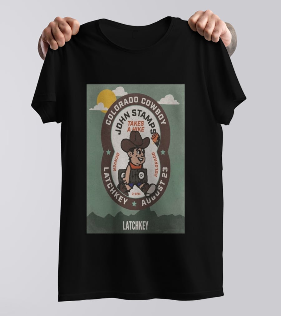 John Stamps Takes A Hike Colorado Cowboy Latchkey Denver August 23 T-Shirt