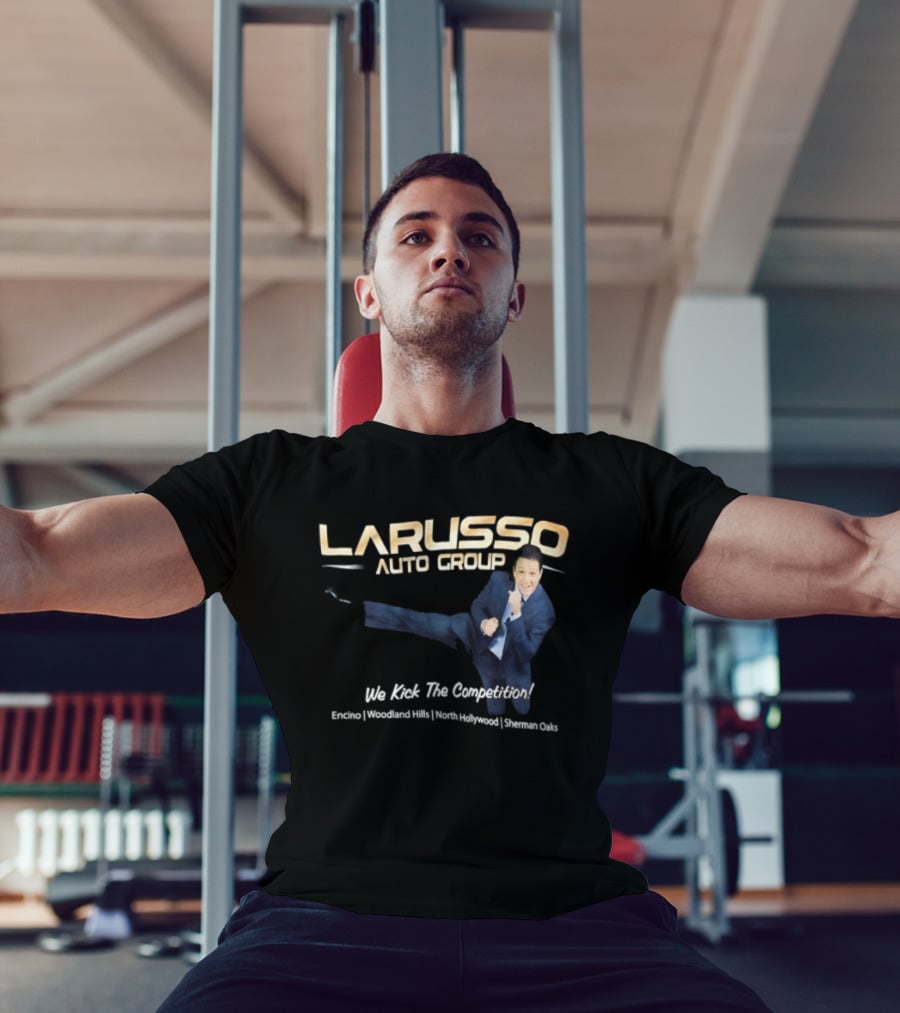 Larusso Auto Group We Kick The Competition Macchio Karate Cobra Kai T-Shirt