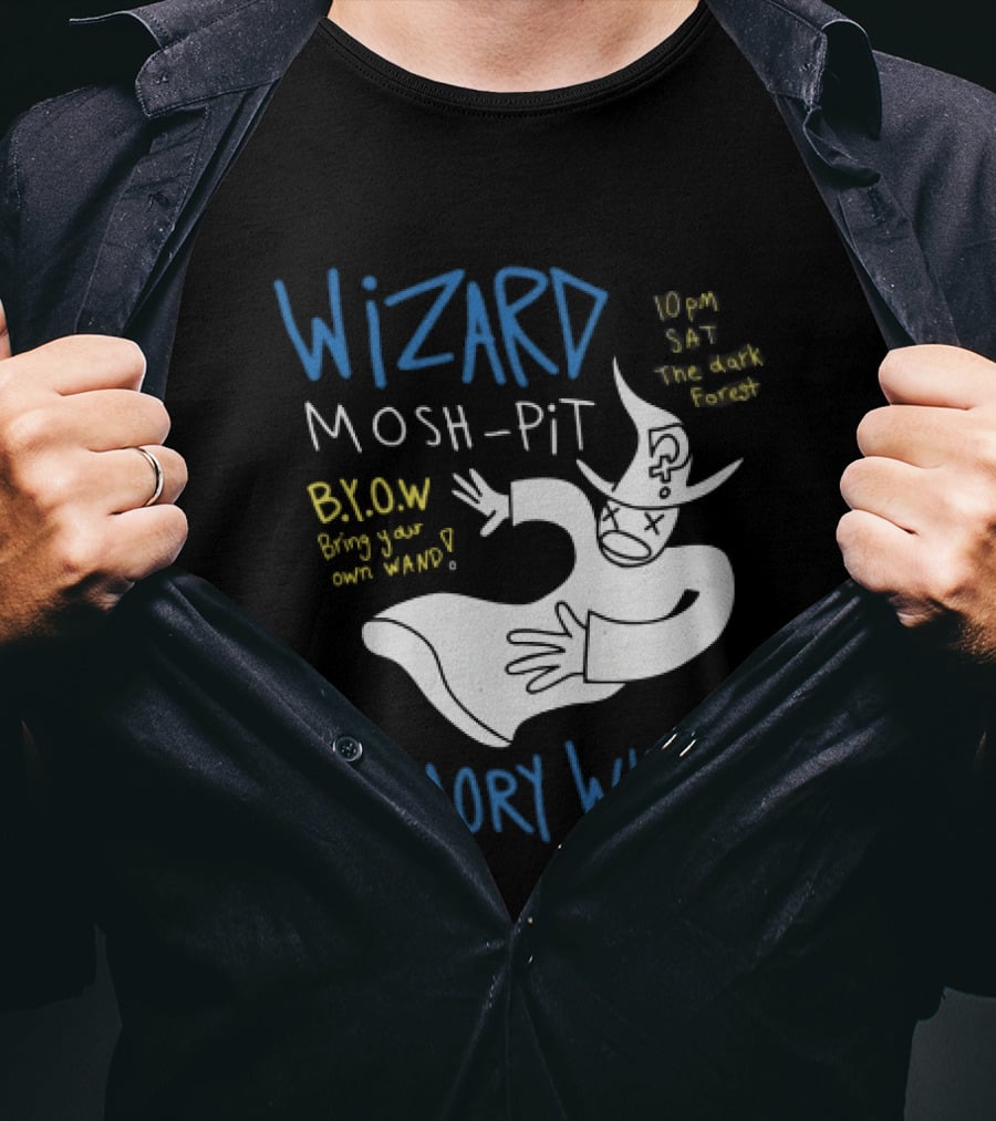 Wizard Mosh Pit Memory Wipe 10PM Saturday The Dark Forest Blow Bring Your Own Wand T-Shirt