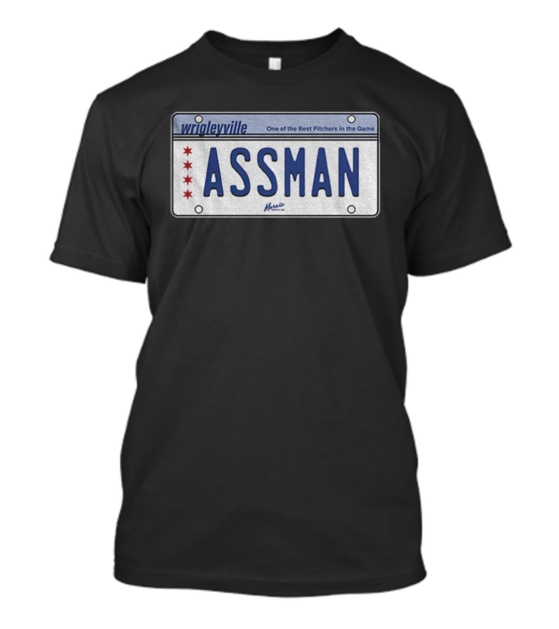 Wrigleyville Assman License Plate One Of The Best Pitchers In The Game T-Shirt