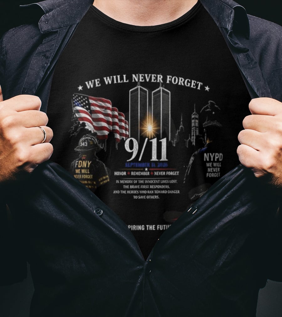 We Will Never Forget 9/11 Honoring The Past, Upholding The Future, United Forever NYFD NYPD Twin Towers Memorial T-Shirt
