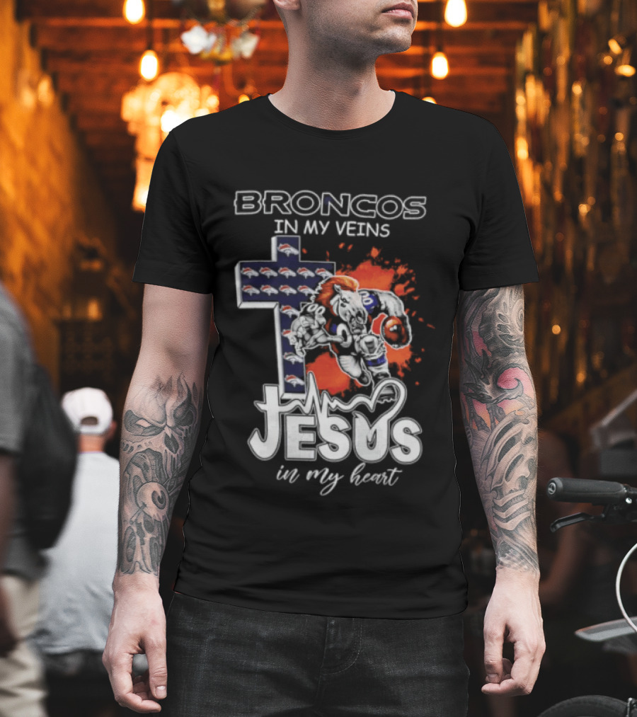 Broncos In My Veins Jesus In My Heart Denver Broncos Football Fan Spirit T-Shirt