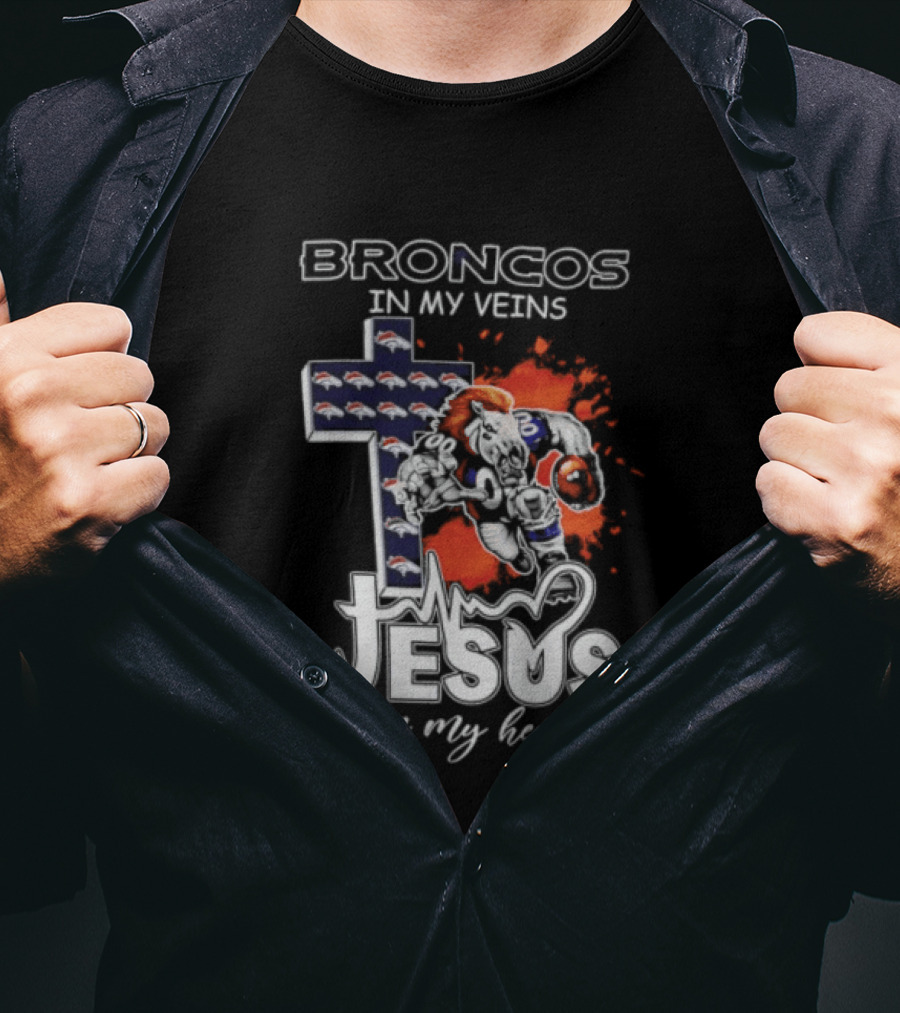 Broncos In My Veins Jesus In My Heart Denver Broncos Football Fan Spirit T-Shirt