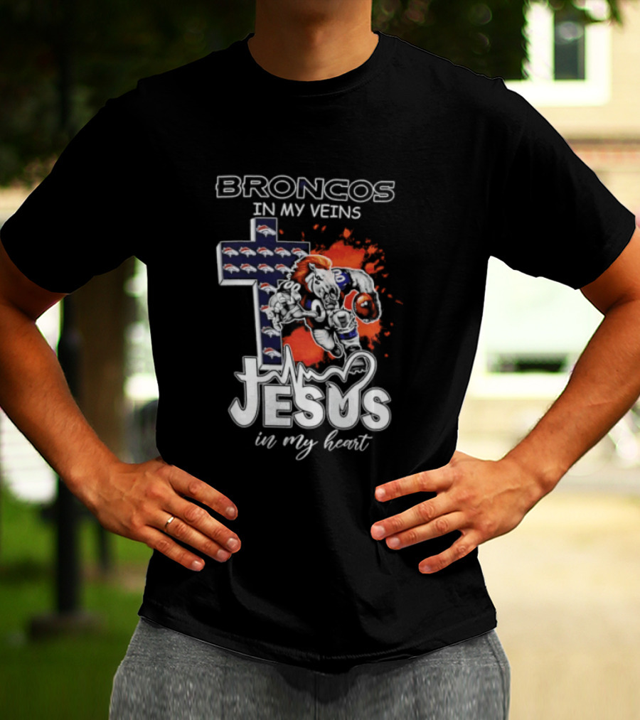 Broncos In My Veins Jesus In My Heart Denver Broncos Football Fan Spirit T-Shirt