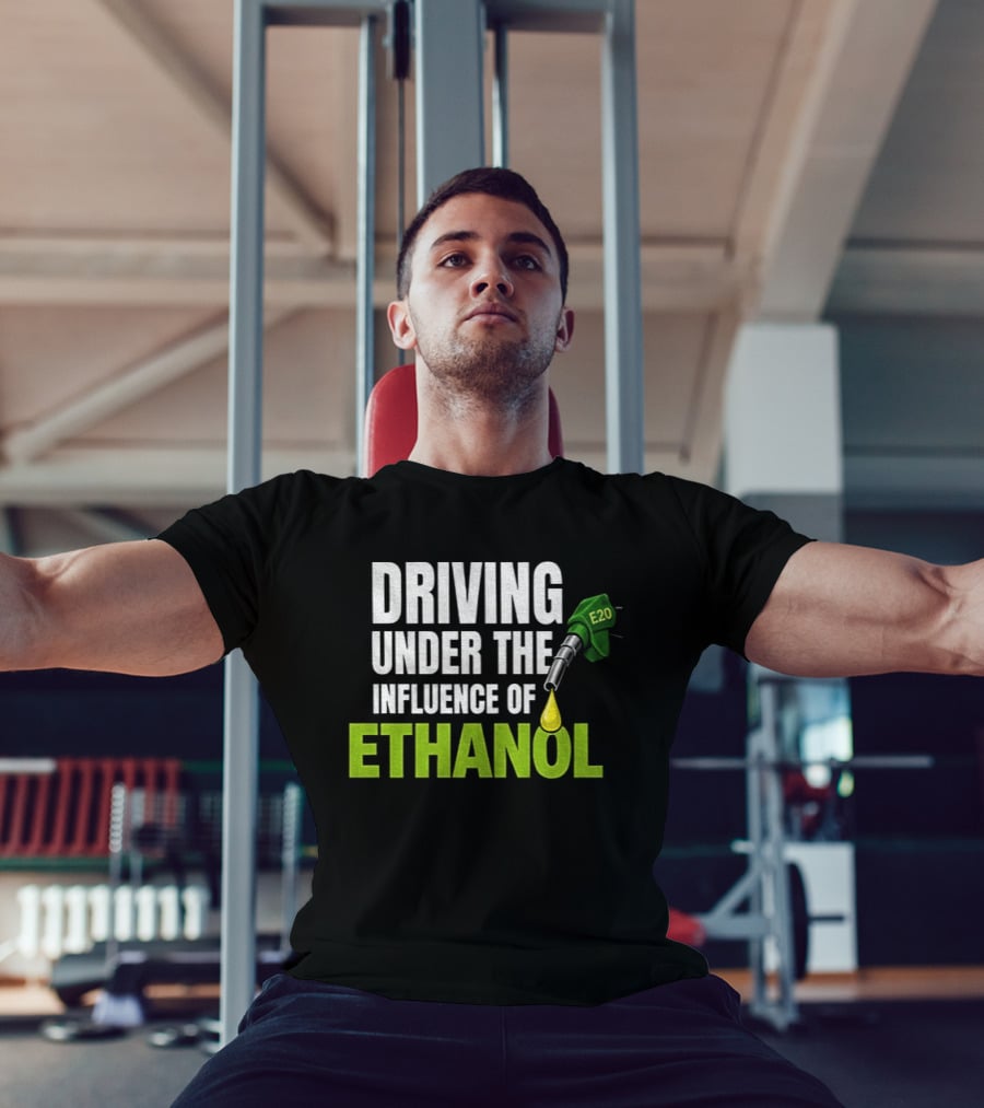 Driving Under The Influence Of Ethanol E20 Fuel Gas Pump T-Shirt