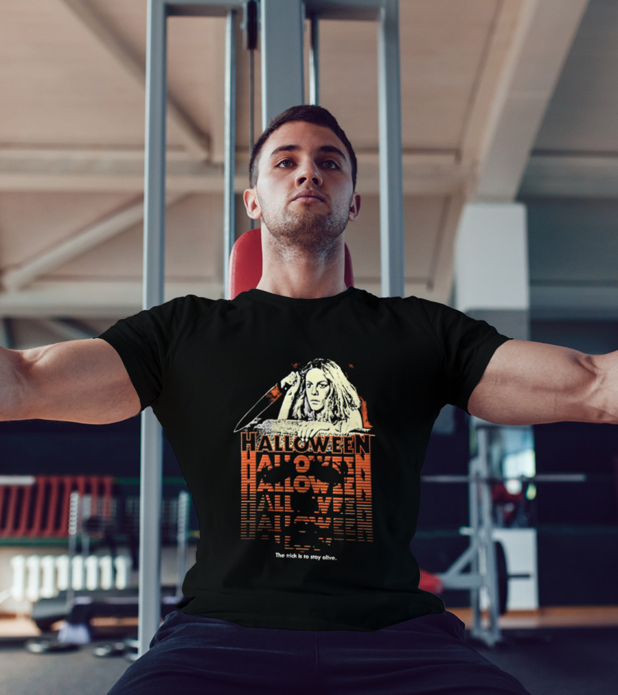 Halloween Horror Stay Alive The Trick Is To Stay Alive T-Shirt
