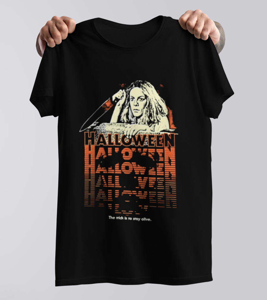 Halloween Horror Stay Alive The Trick Is To Stay Alive T-Shirt