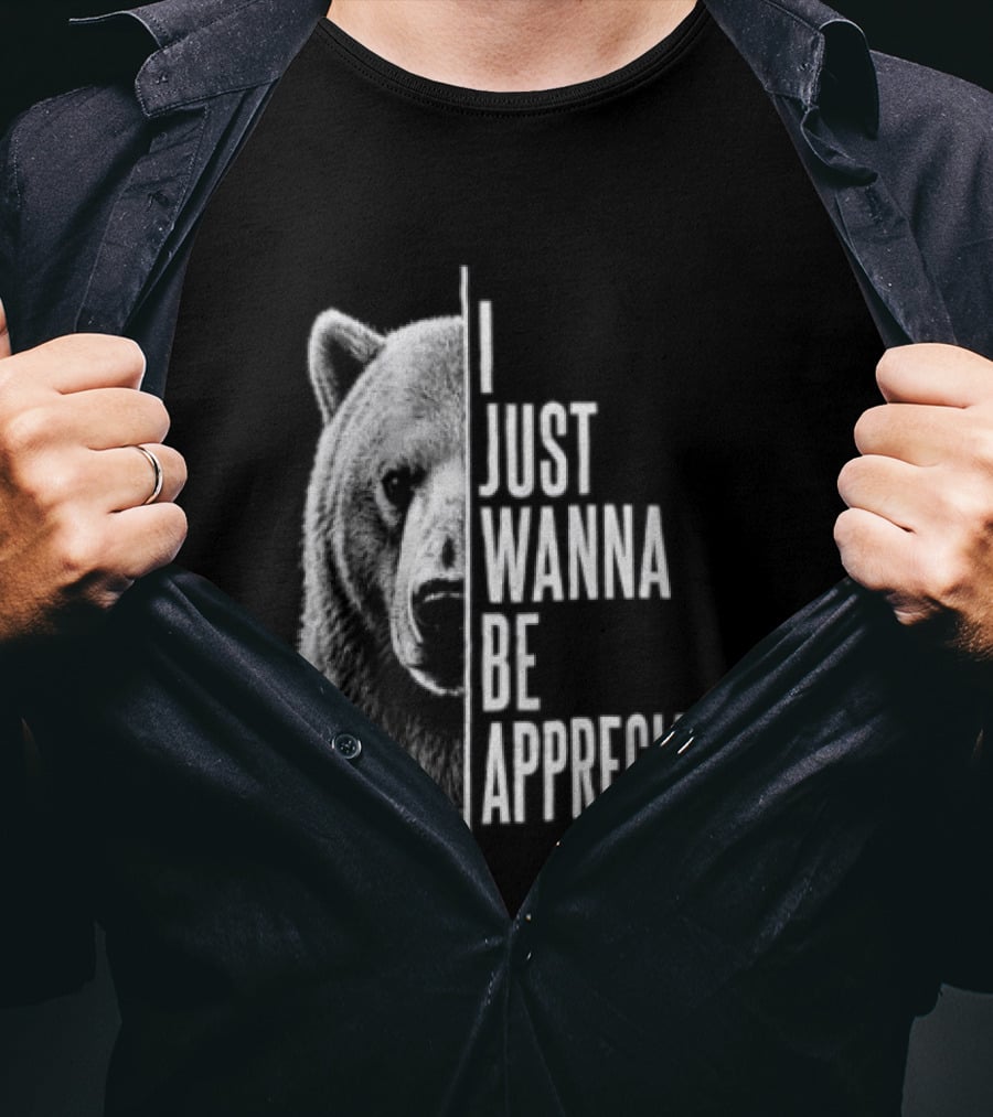 I Just Wanna Be Appreciated Bear T-Shirt