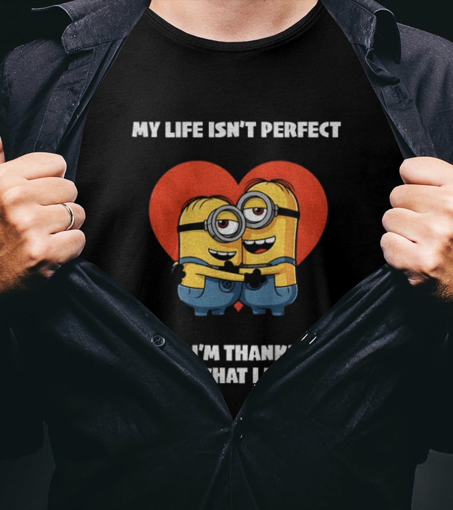 Minions My Life Isn't Perfect But I'm Thankful For What I Have Hugging Cartoon Characters T-Shirt