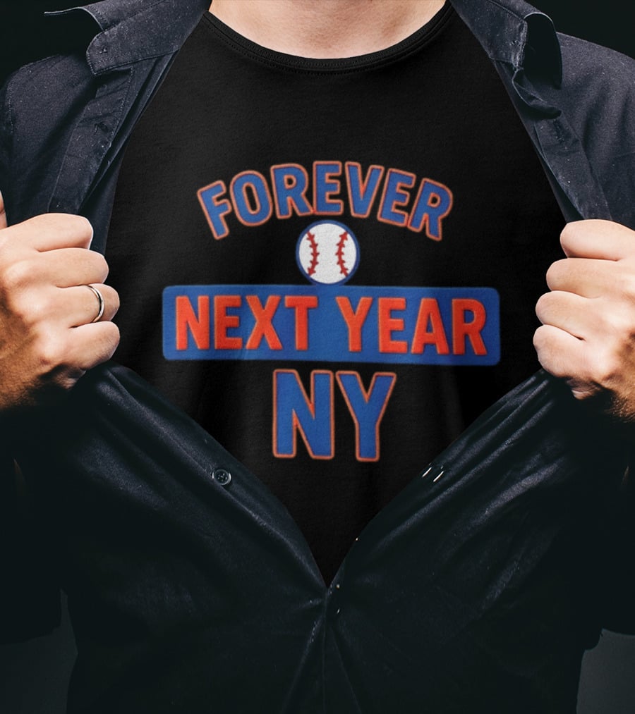 Forever Next Year Ny Baseball Fan Memorabilia T-Shirt