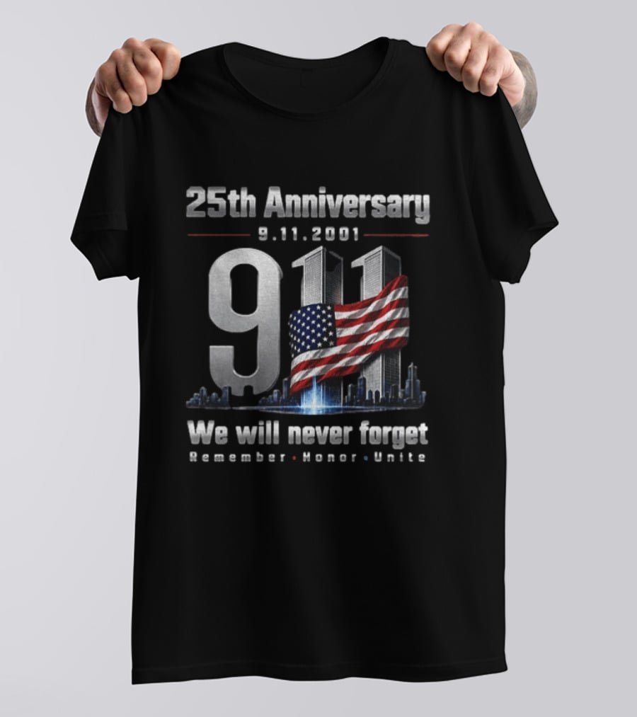 25th Anniversary 9.11.2001 We Will Never Forget Remember Honor United States Flag T-Shirt