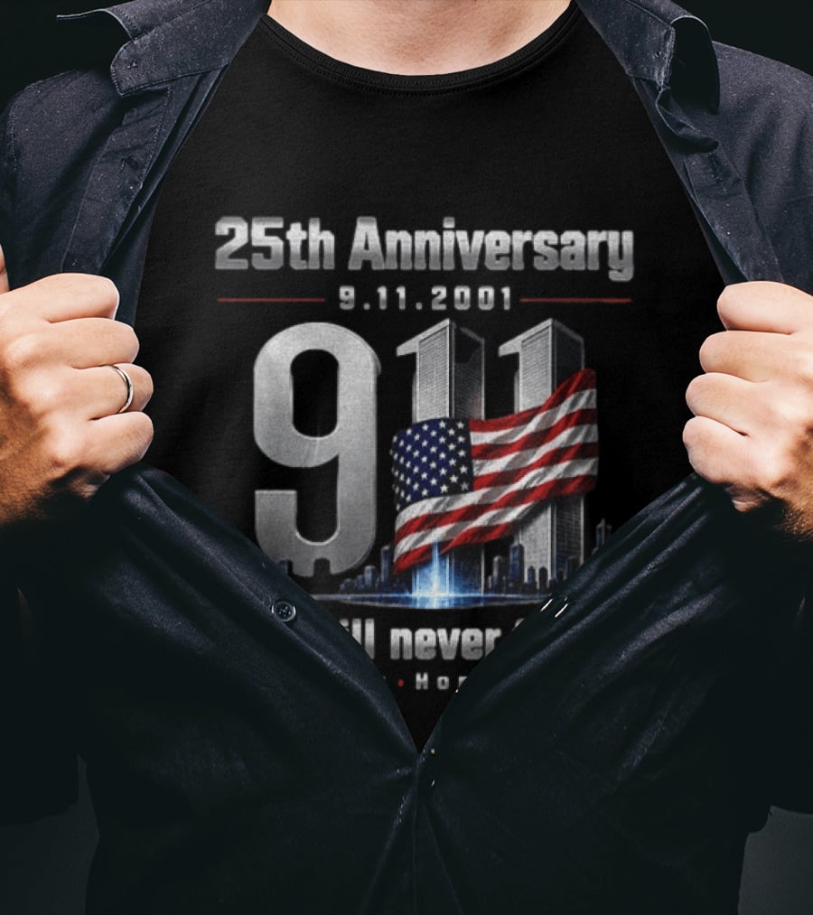 25th Anniversary 9.11.2001 We Will Never Forget Remember Honor United States Flag T-Shirt