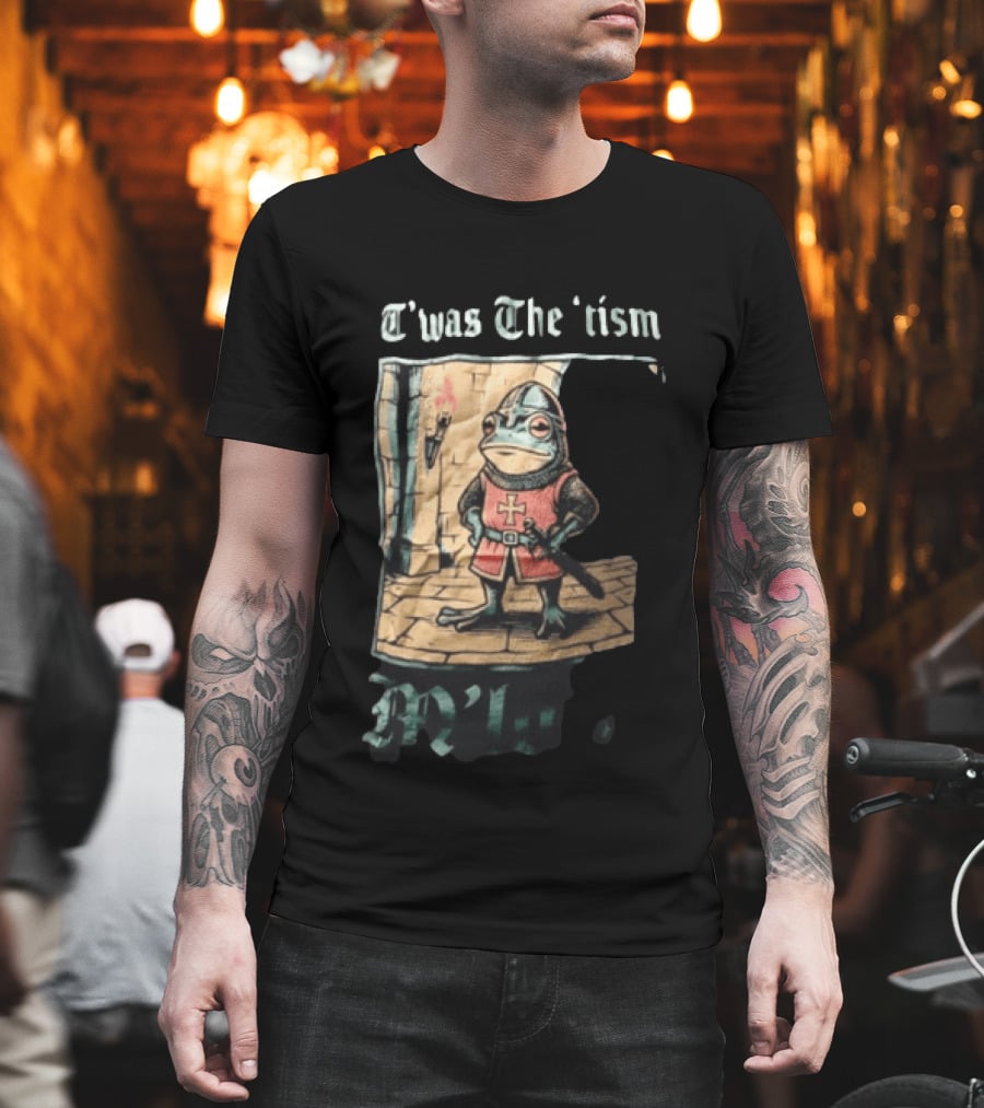 T'was The Tism M'lord Frog Knight Medieval Fantasy Humor T-Shirt