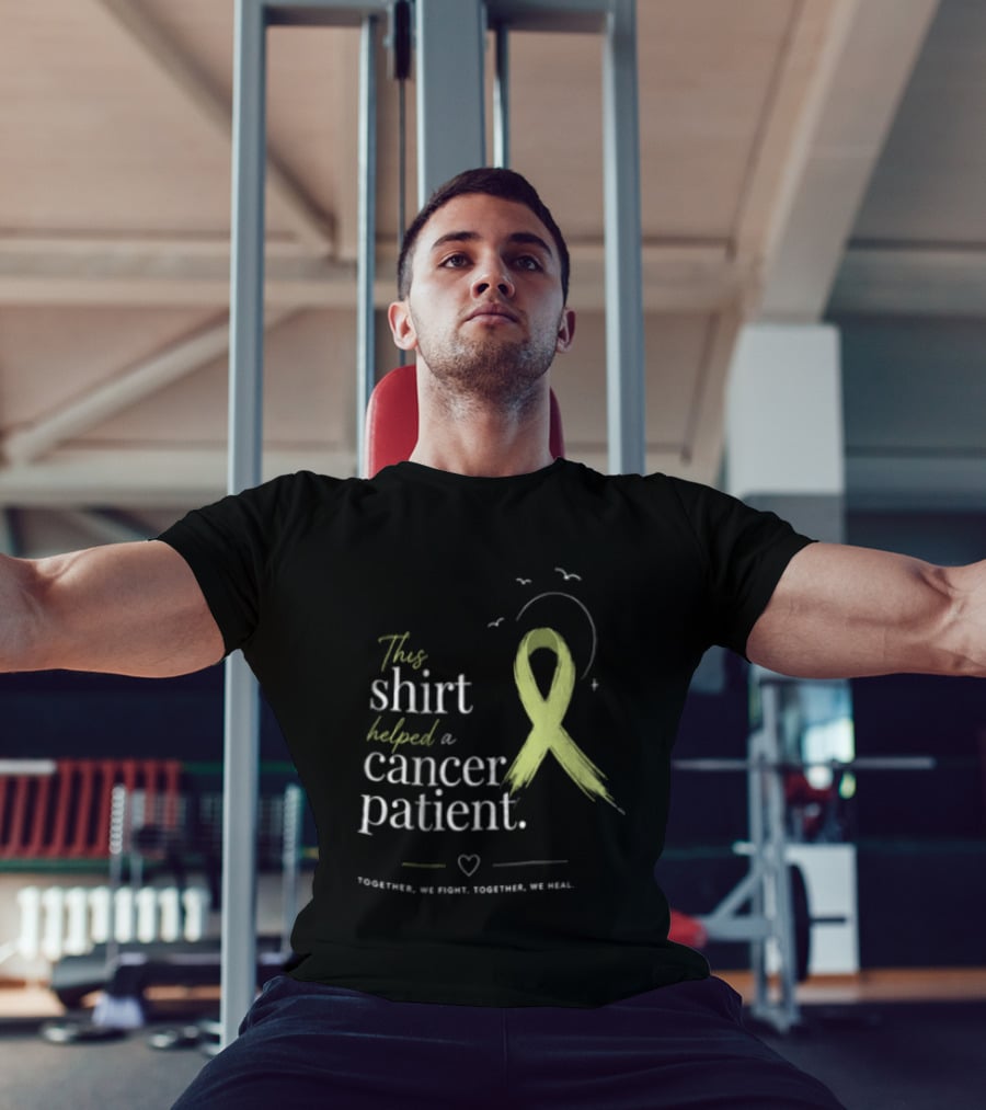 This Helped A Cancer Patient Together We Fight Together We Heal T-Shirt