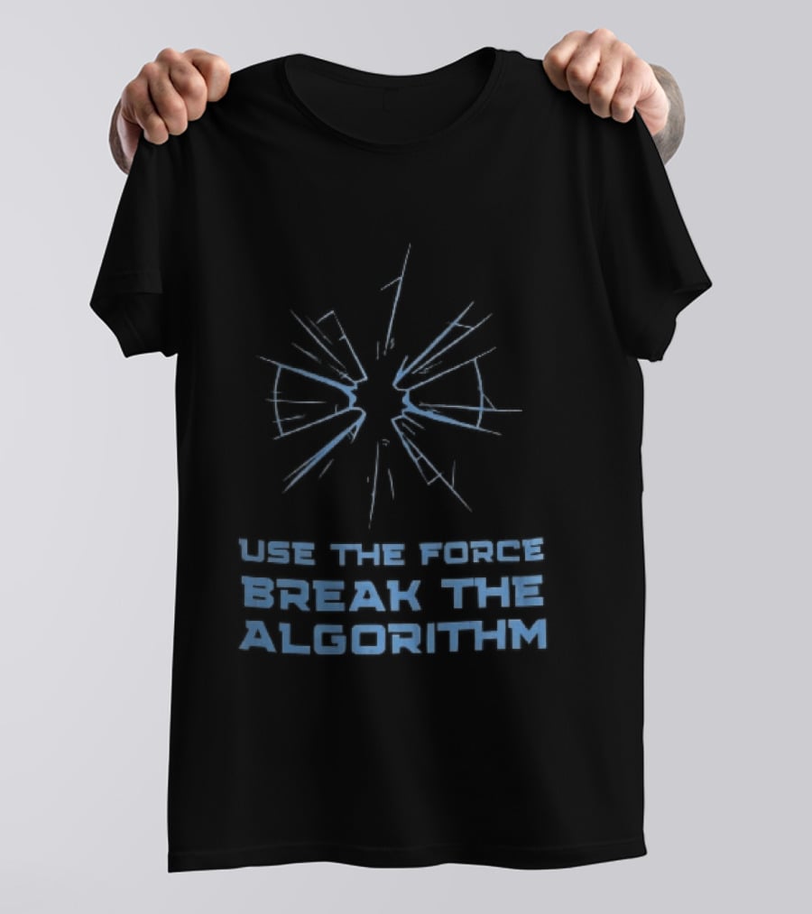 Use The Force Break The Algorithm Blue Shattered Glass Impact Crack T-Shirt