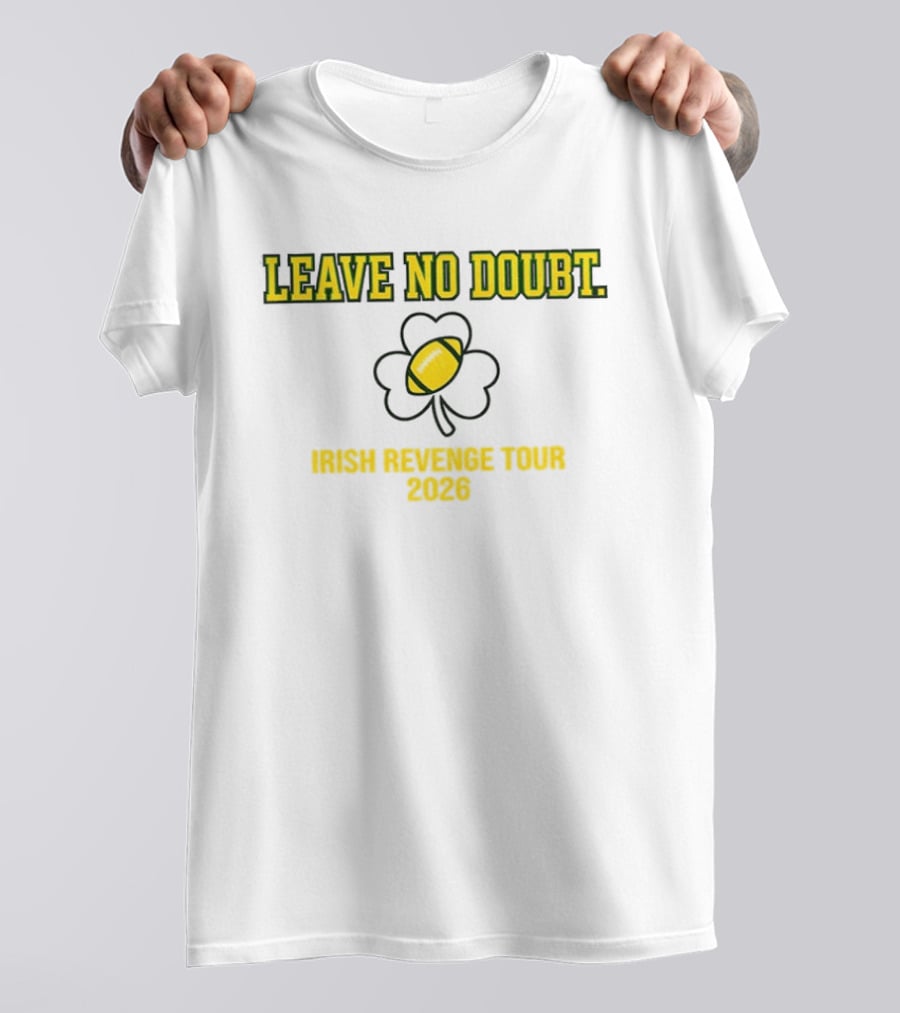 Leave No Doubt Irish Revenge Tour 2026 Football Shamrock T-Shirt