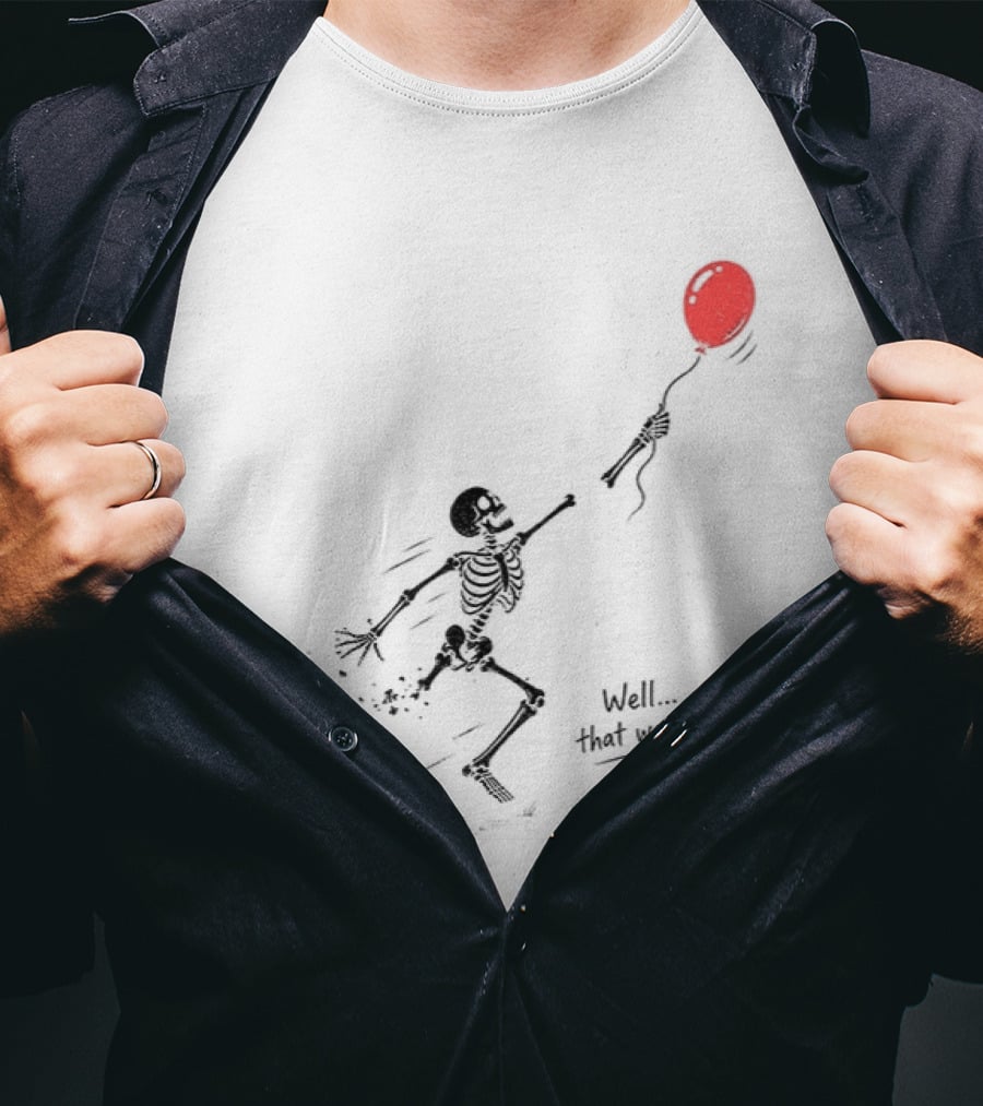 Skeleton Lost Balloon Well That Went Well Halloween T-Shirt