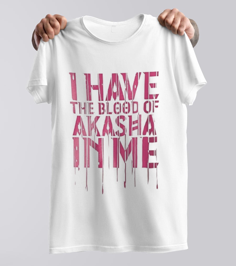 I Have The Blood Of Akasha In Me Pink Dripping Red Drops T-Shirt