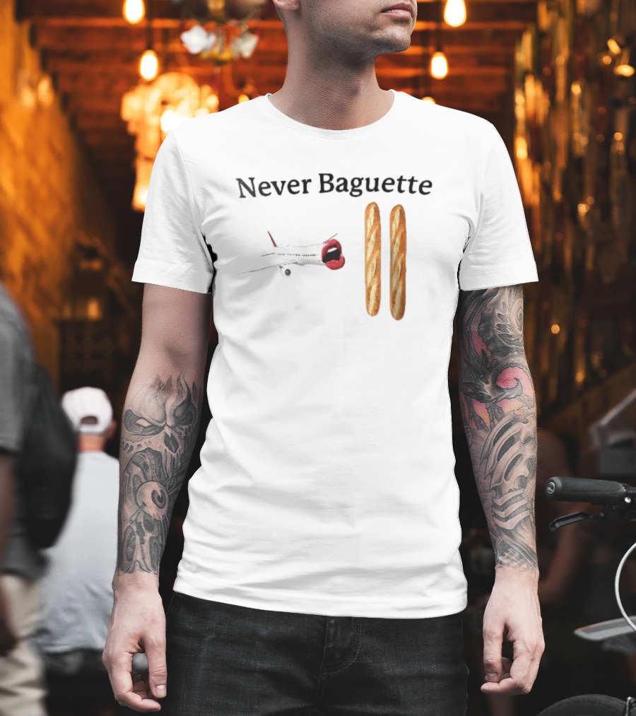 Never Baguette Airplane Red Lips Open Mouth Flying Two French Bread Loaves T-Shirt