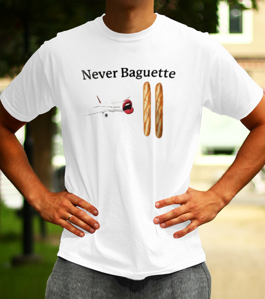 Never Baguette Airplane Red Lips Open Mouth Flying Two French Bread Loaves T-Shirt