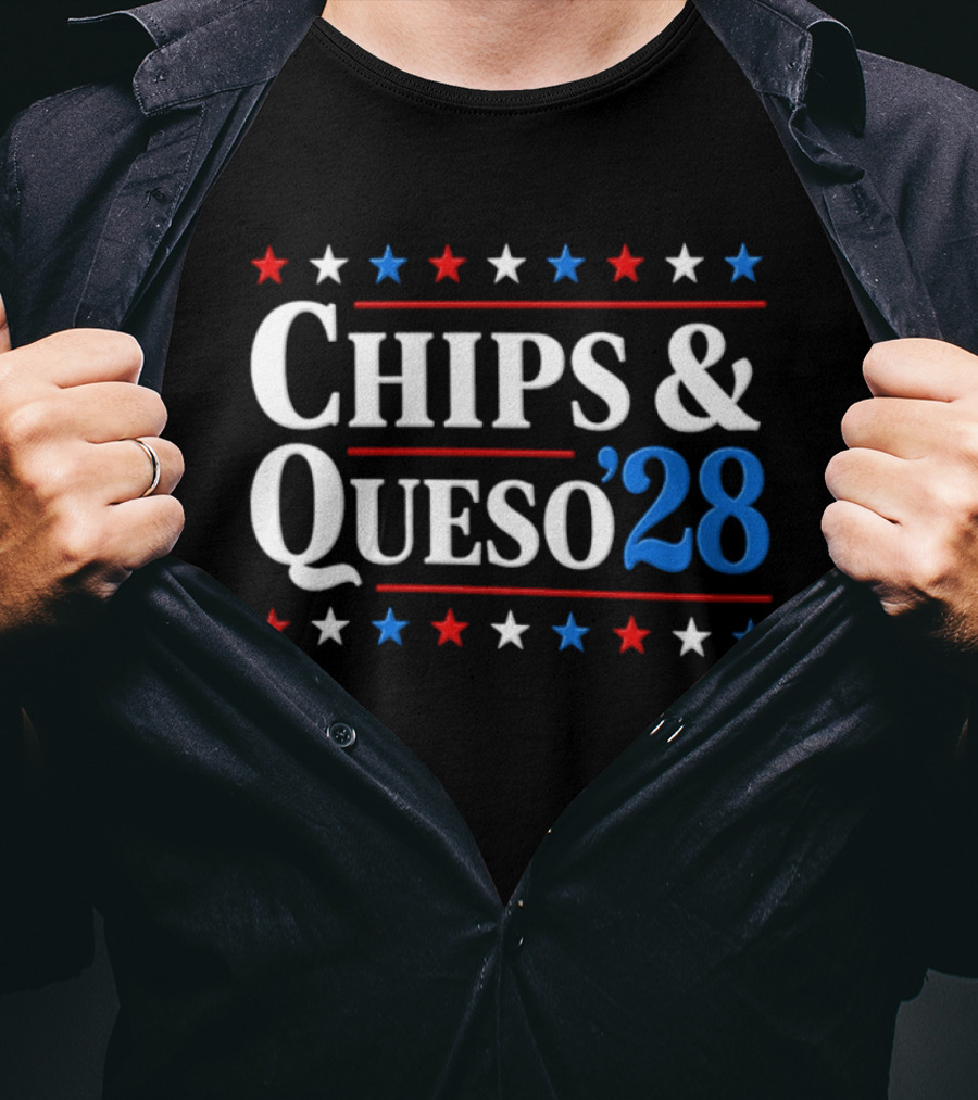 Chips And Queso 2028 Election Humor With Red White And Blue Stars T-Shirt