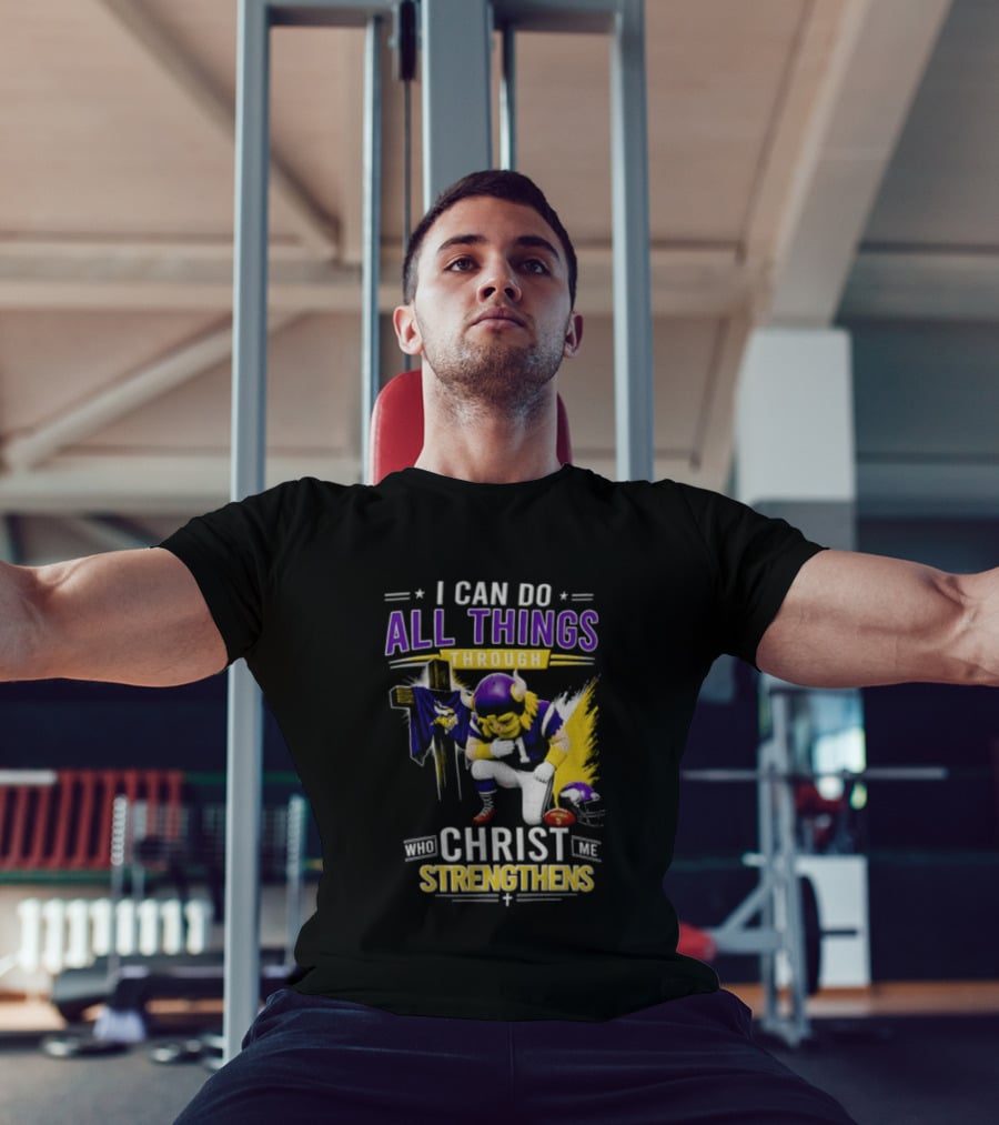 I Can Do All Things Through Christ Who Strengthens Me Vikings Football Player Faithful Journey T-Shirt